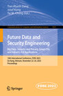 Buchcover Future Data and Security Engineering. Big Data, Security and Privacy, Smart City and Industry 4.0 Applications