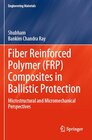 Buchcover Fiber Reinforced Polymer (FRP) Composites in Ballistic Protection