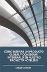 Buchcover CÓMO DISEÑAR UN PRODUCTO GLOBAL Y CONSEGUIR INTEGRARLO EN NUESTRO PROYECTO HOTELERO